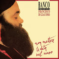 Francesco Di Giacomo (Banco) - Non Mettere le Dita nel Naso (Vinile Giallo )