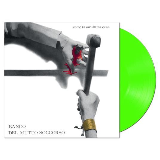 Banco del Mutuo Soccorso - Come in un'ultima cena (Vinile Verde Trasparente)