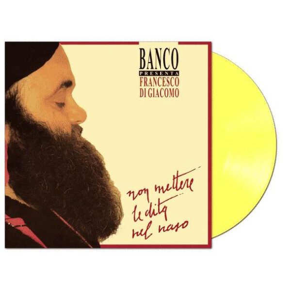 Francesco Di Giacomo (Banco) - Non Mettere le Dita nel Naso (Vinile Giallo )