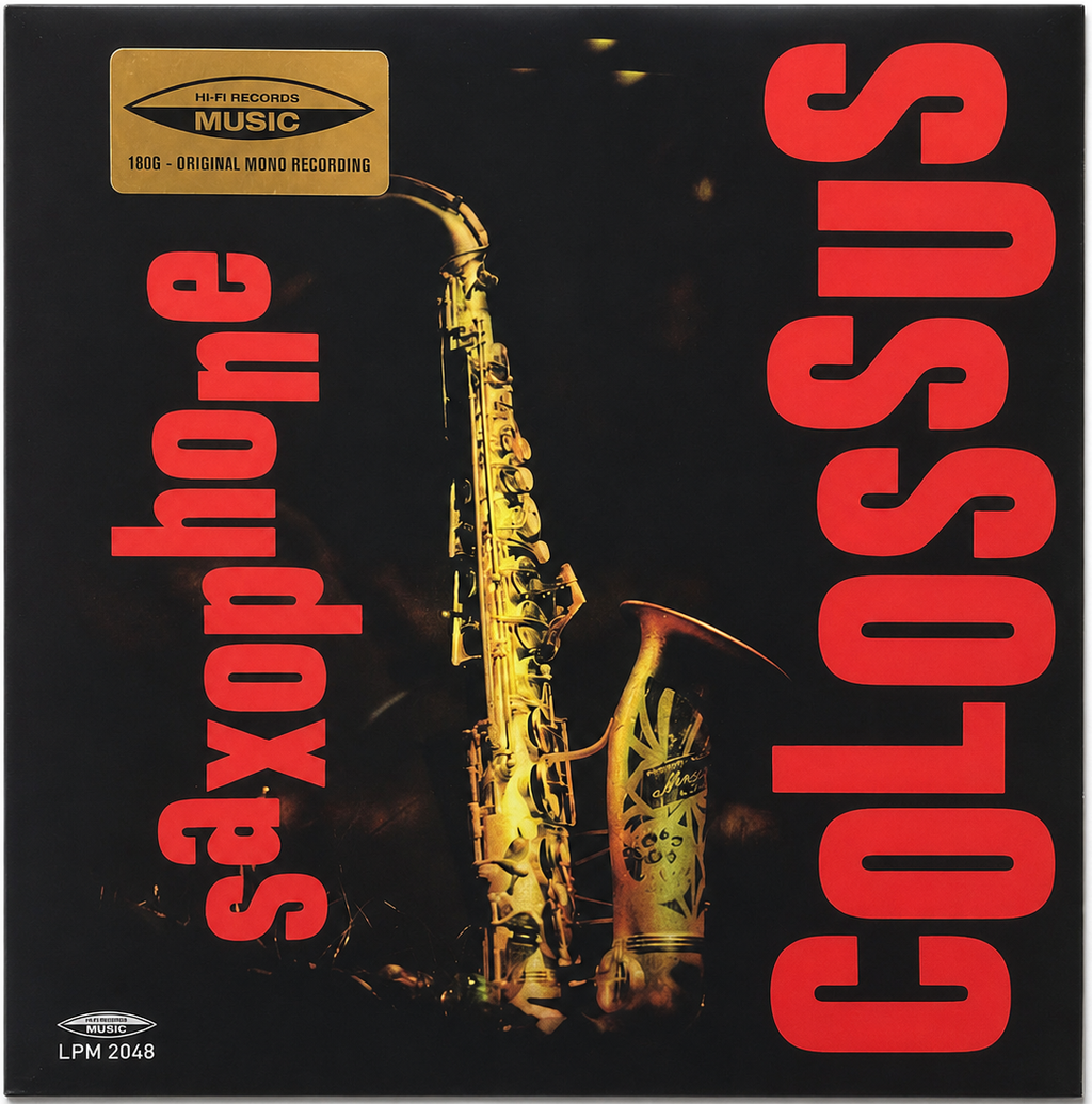 Copertina Sonny Rollins Saxophone Colossus Hi-Fi Records Music - sax dorato su sfondo nero, scritta saxophone in rosso verticale a sinistra, scritta Colossus in rosso verticale a destra, sticker dorato 180g Original Mono Recording in alto a sinistra, logo Music LPM 2048 in basso a sinistra